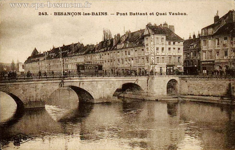 243. - BESANÇON-les-BAINS. - Pont Battant et Quai Vauban.